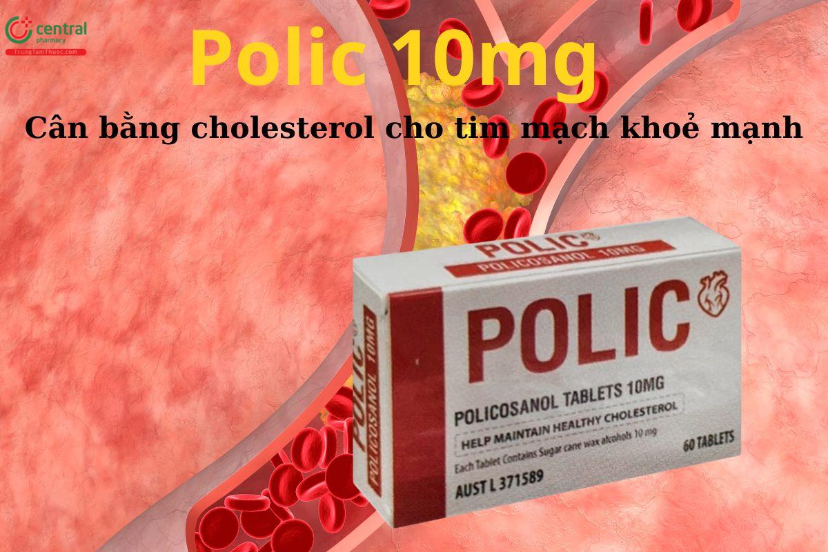 Tại sao nên chọn Polic 10mg để kiểm soát cholesterol thay vì thuốc truyền thống?