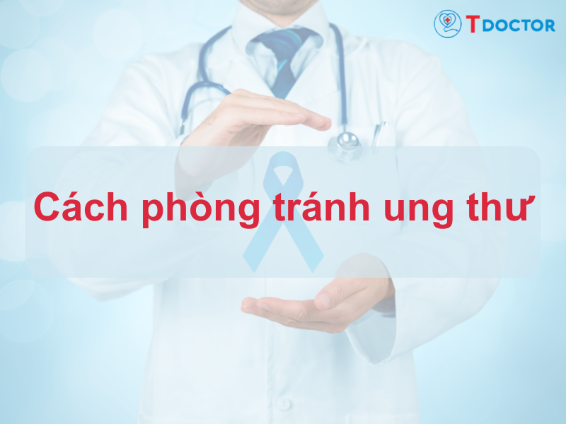 Cách phòng tránh ung thư: Giải pháp hiệu quả bảo vệ sức khỏe