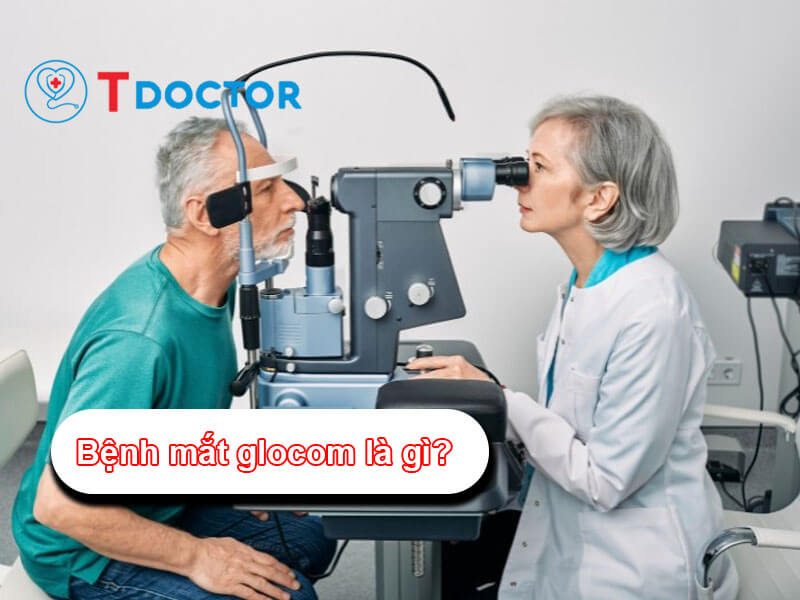 Bệnh Mắt Glocom Là Gì? Cách Nhận Biết Và Phòng Ngừa