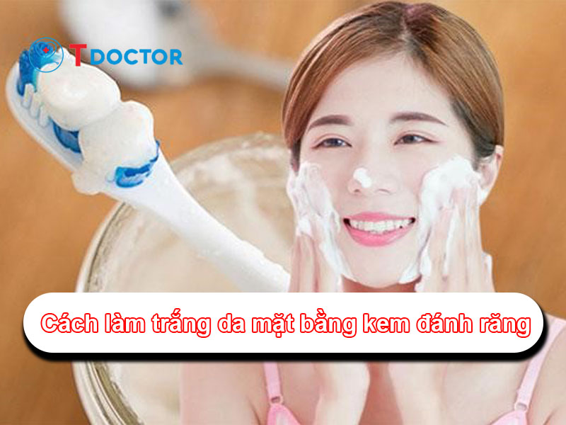 [Bật mí ] Cách làm trắng da mặt bằng kem đánh răng hiệu quả