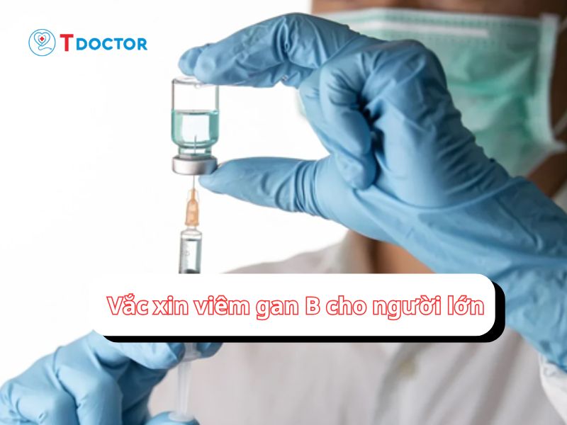 Vắc xin viêm gan B cho người lớn những điều chưa được tiết lộ