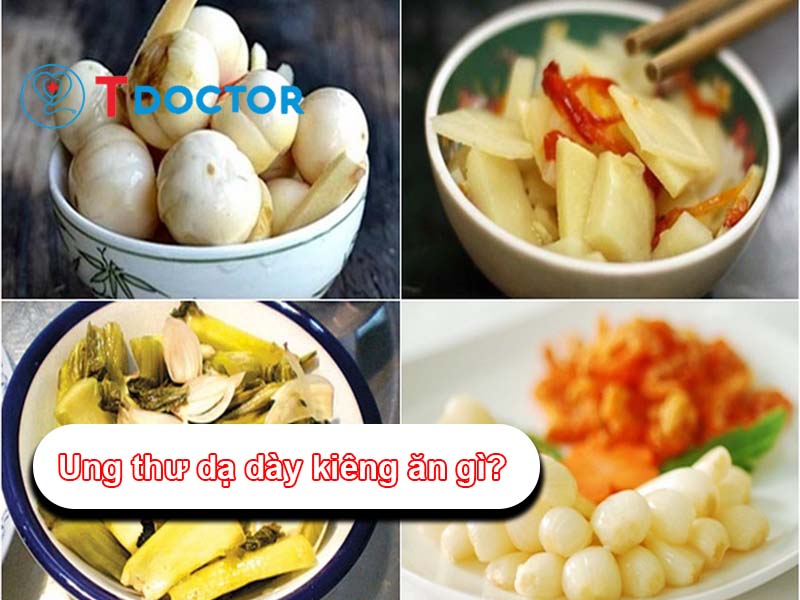 Ung thư dạ dày kiêng ăn gì? Thực phẩm cần tránh khi bị bệnh